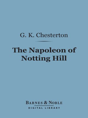 cover image of The Napoleon of Notting Hill (Barnes & Noble Digital Library)